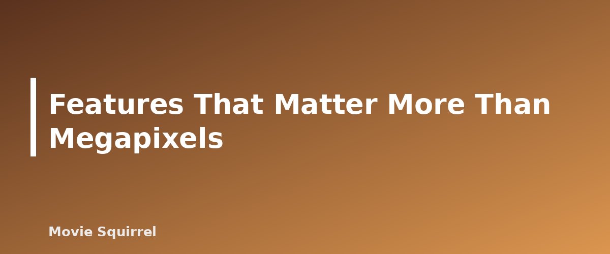 Features That Matter More Than Megapixels - illustration for Best Camera for Filmmaking on a Budget: What to Look For