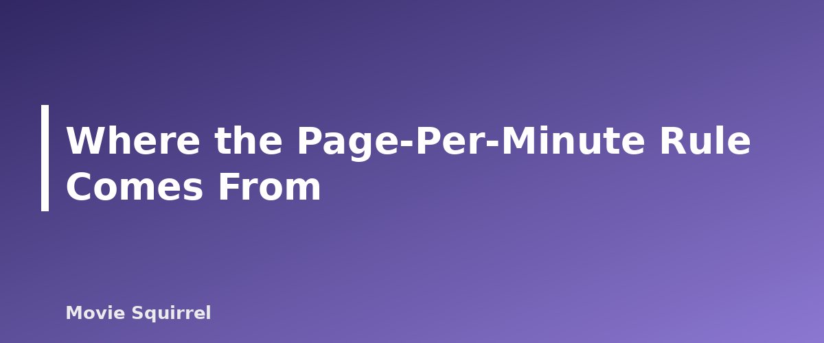 Where the Page-Per-Minute Rule Comes From - illustration for How Long Is a Screenplay? Page Counts for Features, Shorts and TV