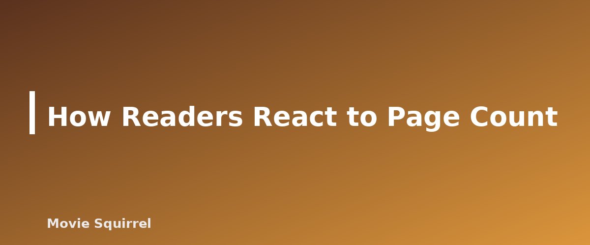 How Readers React to Page Count - illustration for How Long Is a Screenplay? Page Counts for Features, Shorts and TV