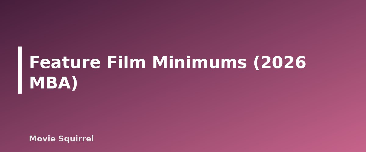 Feature Film Minimums (2026 MBA) - illustration for How Much Do Screenwriters Make? WGA Minimums Explained