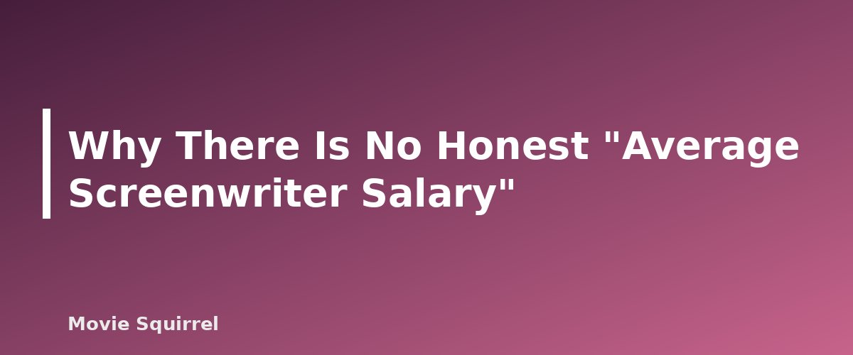 Why There Is No Honest "Average Screenwriter Salary" - illustration for How Much Do Screenwriters Make? WGA Minimums Explained