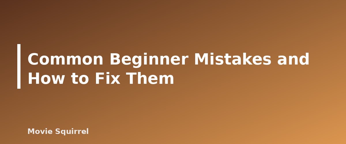 Common Beginner Mistakes and How to Fix Them - illustration for How to Become a Screenwriter: A Complete Beginner Guide
