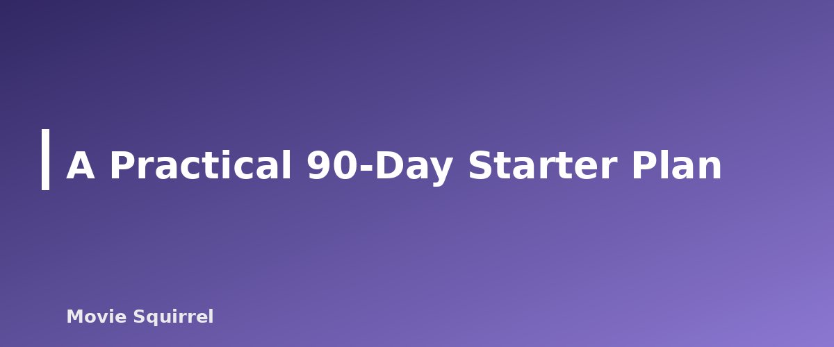 A Practical 90-Day Starter Plan - illustration for How to Become a Screenwriter: A Complete Beginner Guide