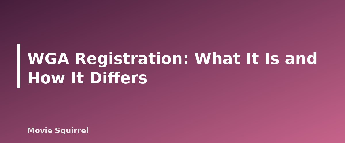 WGA Registration: What It Is and How It Differs - illustration for How to Copyright or Register Your Screenplay