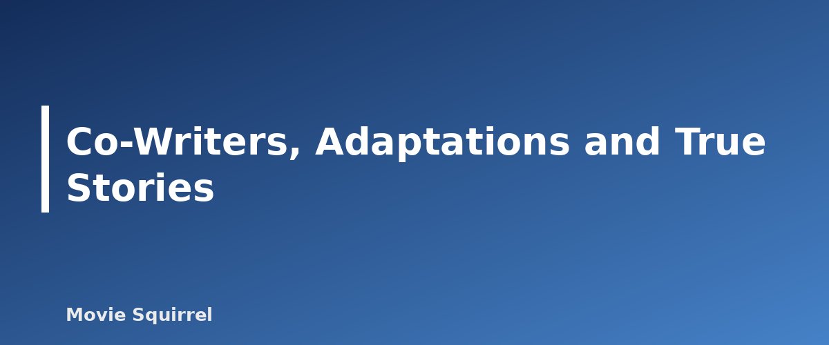 Co-Writers, Adaptations and True Stories - illustration for How to Copyright or Register Your Screenplay