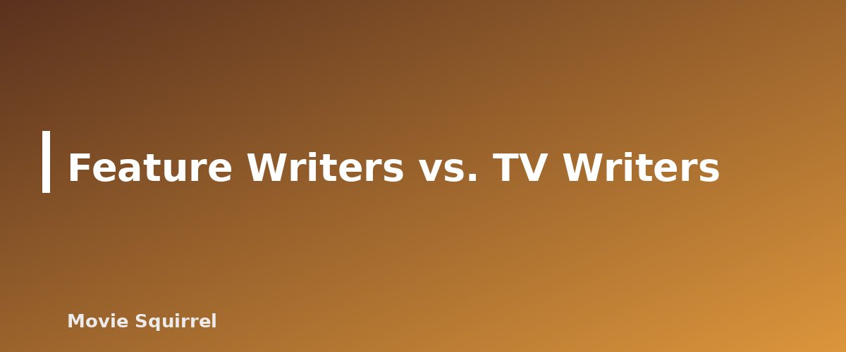 Feature Writers vs. TV Writers - illustration for How to Get a Literary Manager or Agent as a New Screenwriter