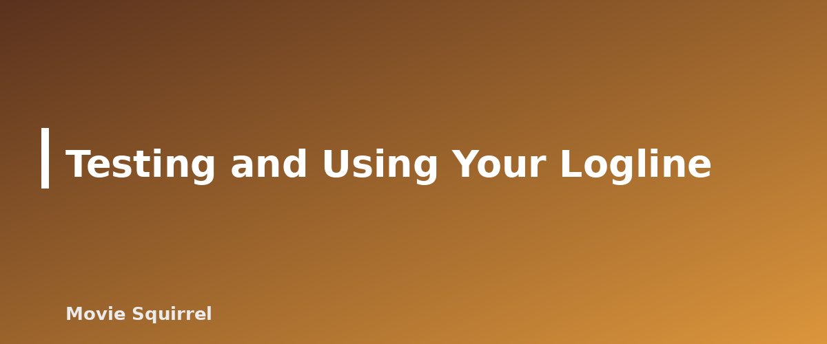 Testing and Using Your Logline - illustration for How to Write a Logline That Sells Your Script