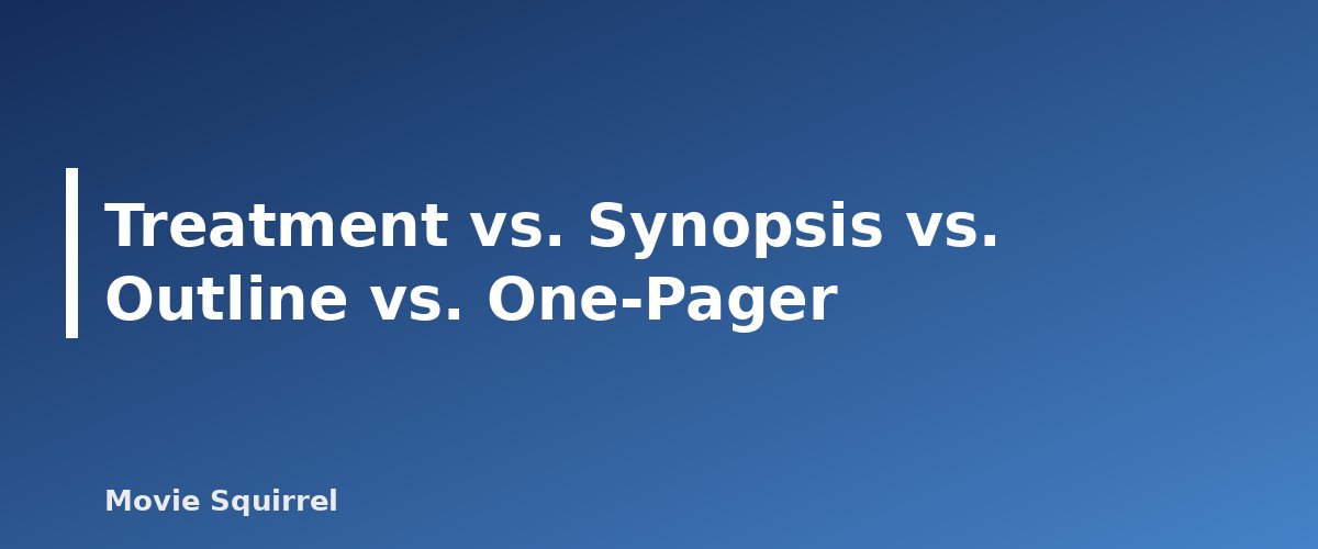Treatment vs. Synopsis vs. Outline vs. One-Pager - illustration for How to Write a Film Treatment and Synopsis