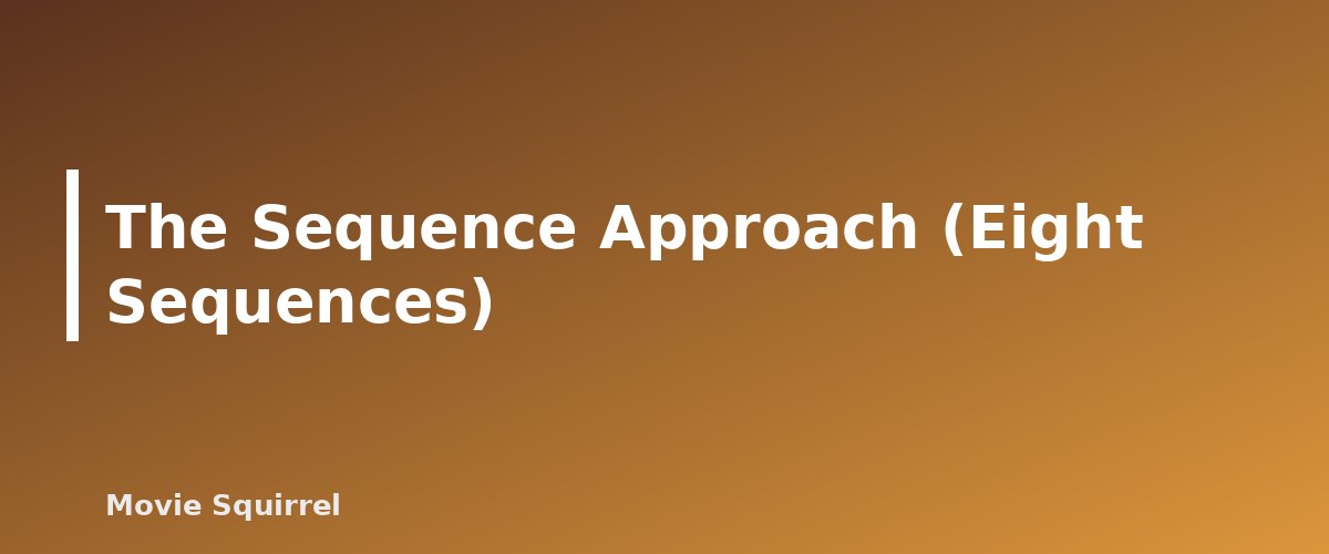 The Sequence Approach (Eight Sequences) - illustration for Screenplay Structure Explained: Three Acts, Save the Cat and Beat Sheets