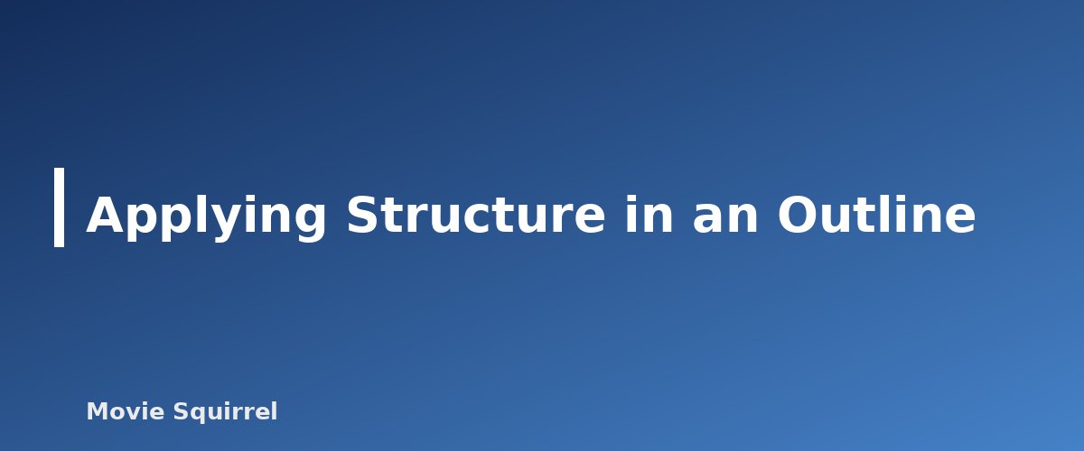 Applying Structure in an Outline - illustration for Screenplay Structure Explained: Three Acts, Save the Cat and Beat Sheets