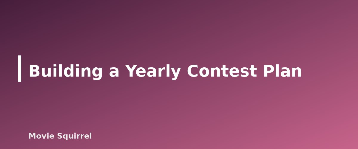 Building a Yearly Contest Plan - illustration for Screenwriting Contests and Fellowships Worth Entering